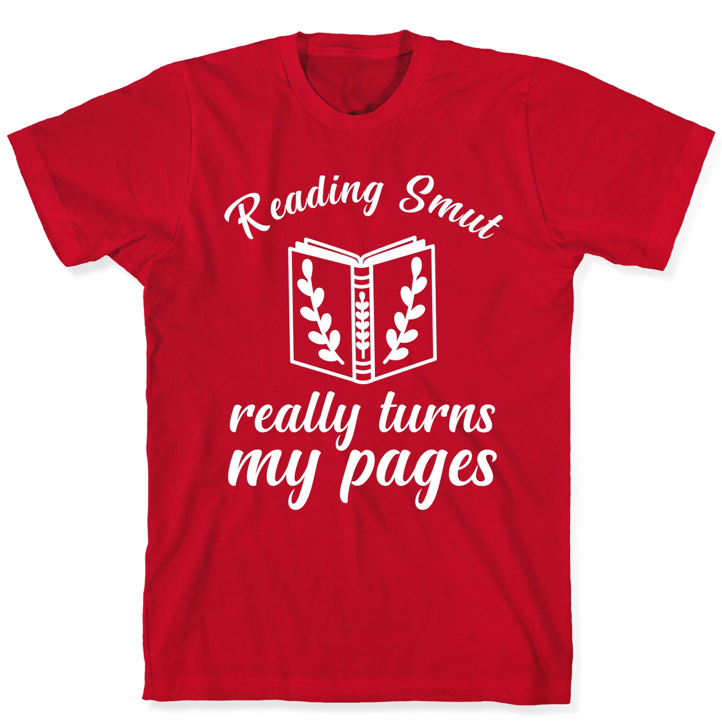 Reading Smut Really Turns My Pages  T-Shirt