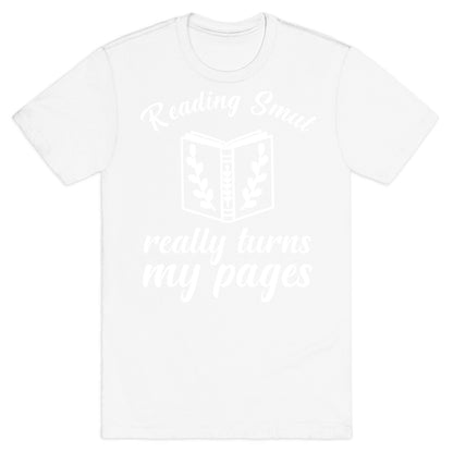Reading Smut Really Turns My Pages  T-Shirt