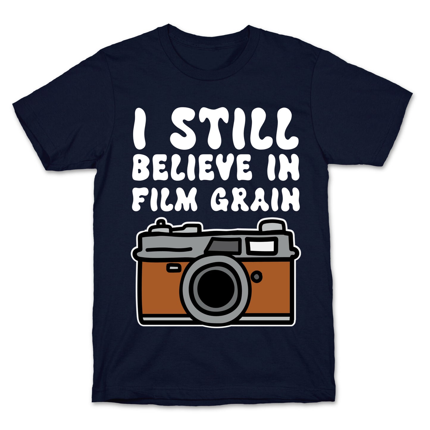 I Still Believe In Film Grain T-Shirt