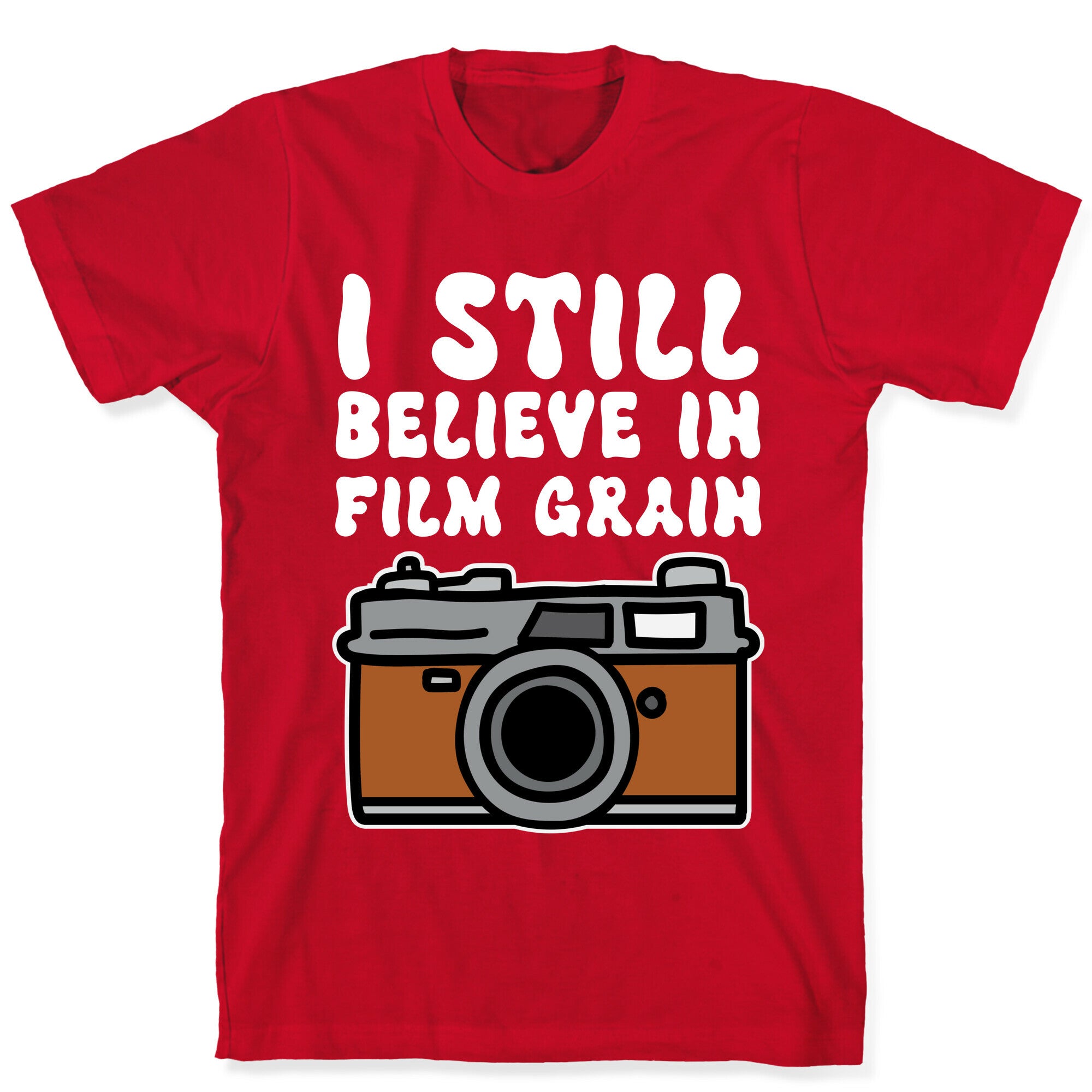 I Still Believe In Film Grain T-Shirt