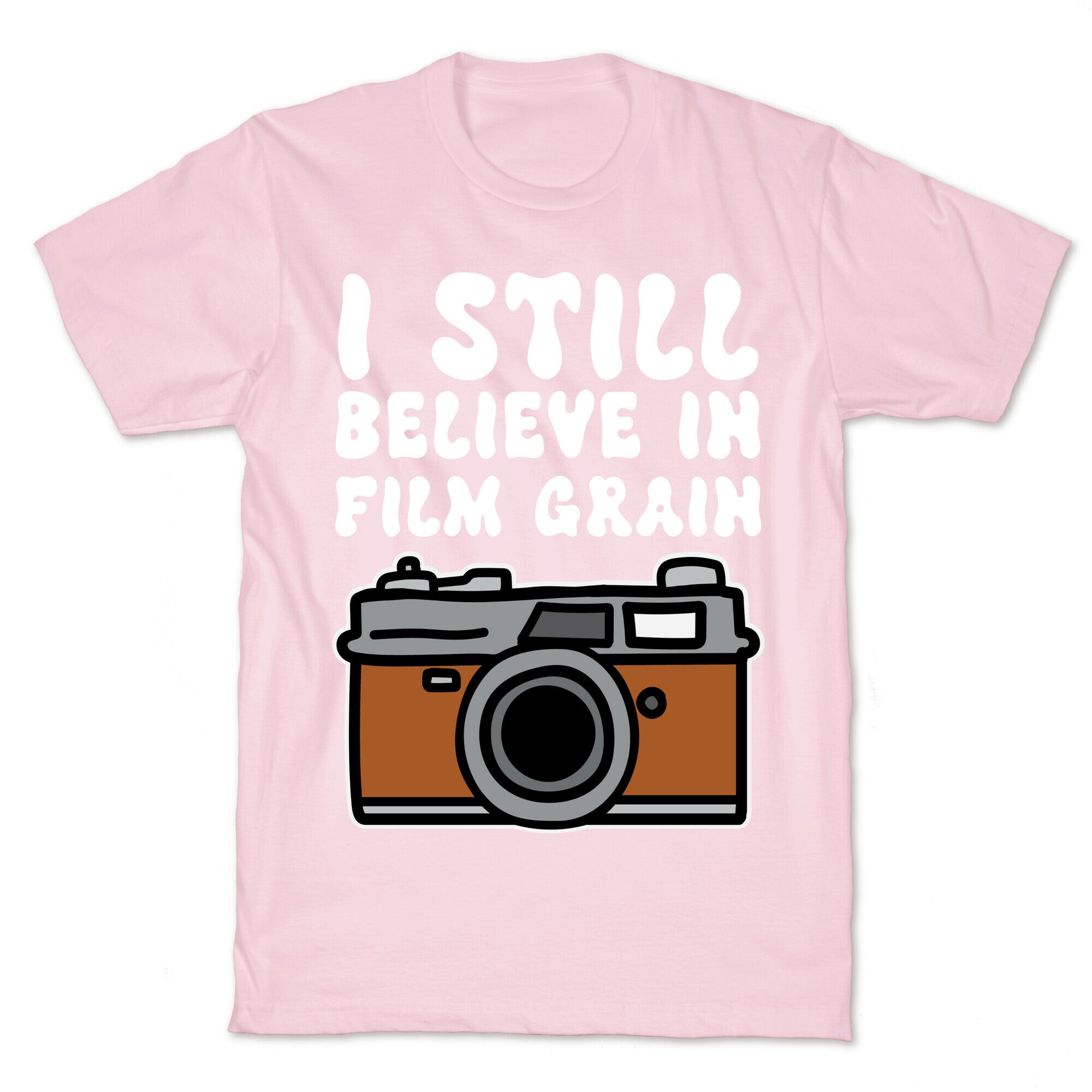 I Still Believe In Film Grain T-Shirt