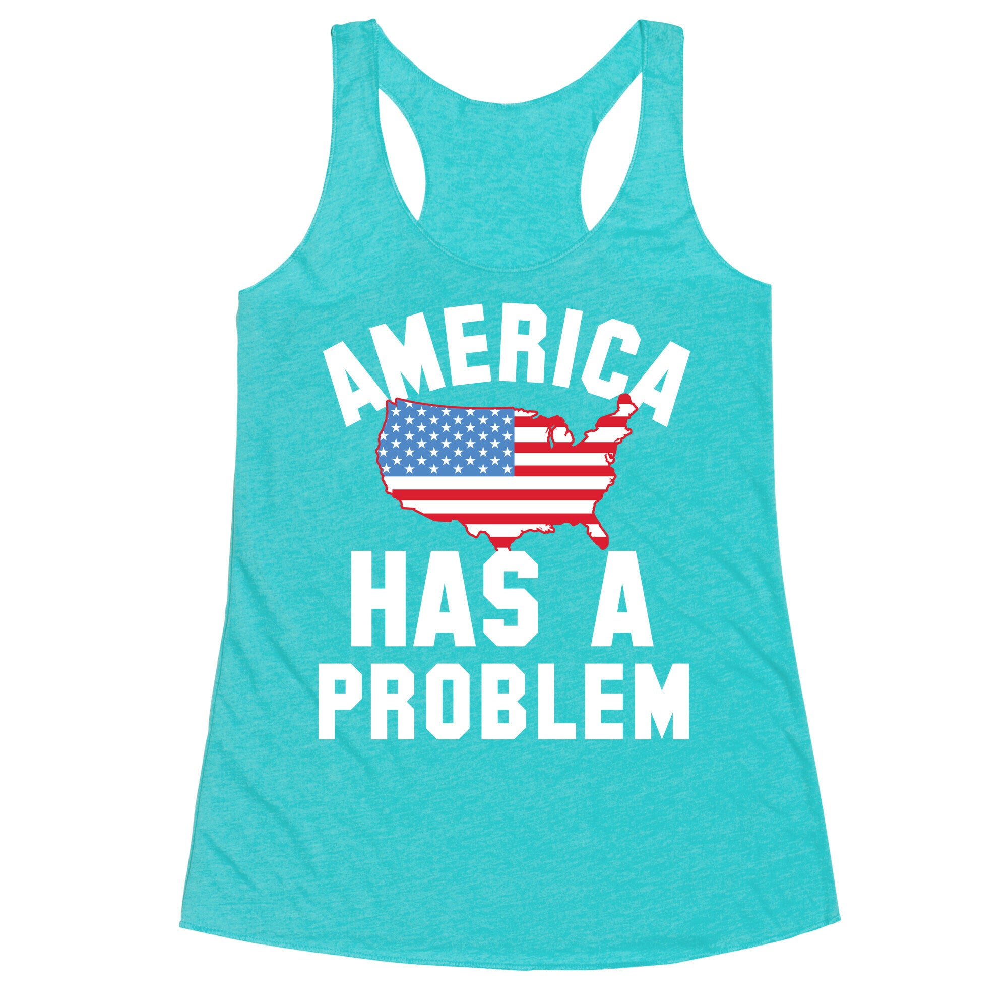 America Has A Problem Racerback Tank