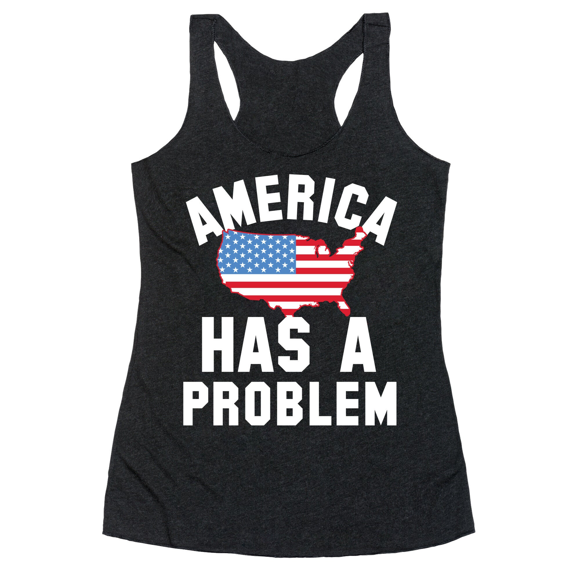 America Has A Problem Racerback Tank
