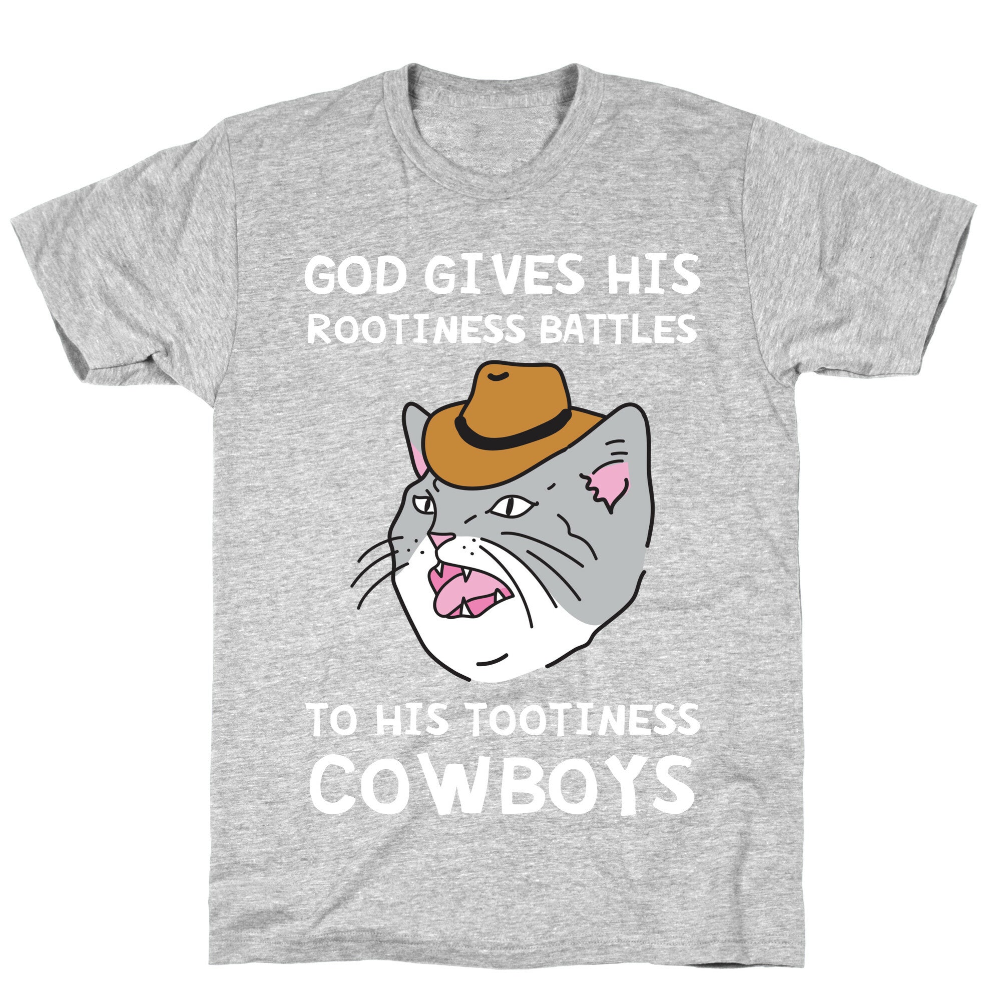 God Gives His Rootiness Battles To His Tootiness Cowboys T-Shirt