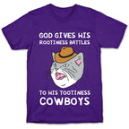 God Gives His Rootiness Battles To His Tootiness Cowboys T-Shirt