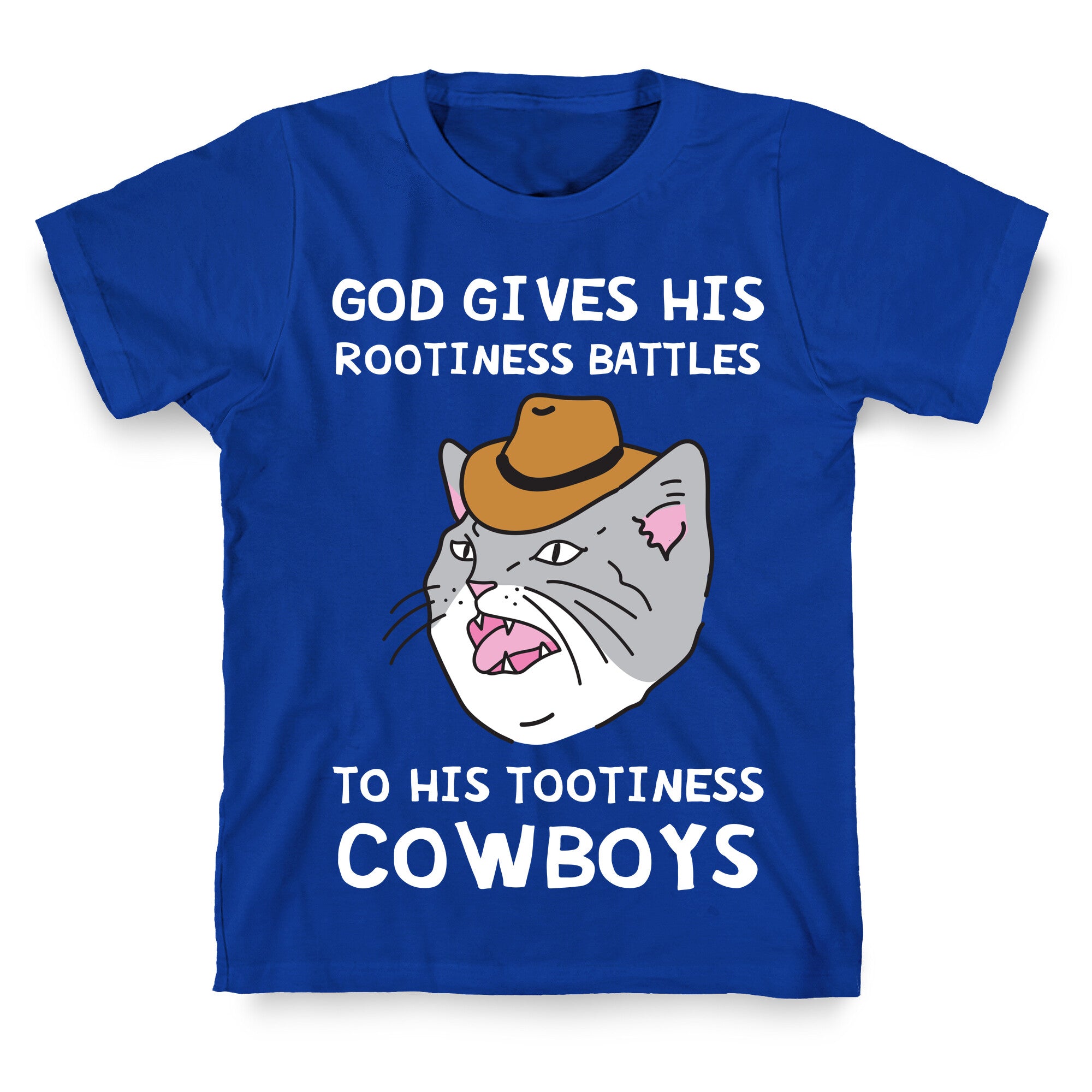 God Gives His Rootiness Battles To His Tootiness Cowboys T-Shirt