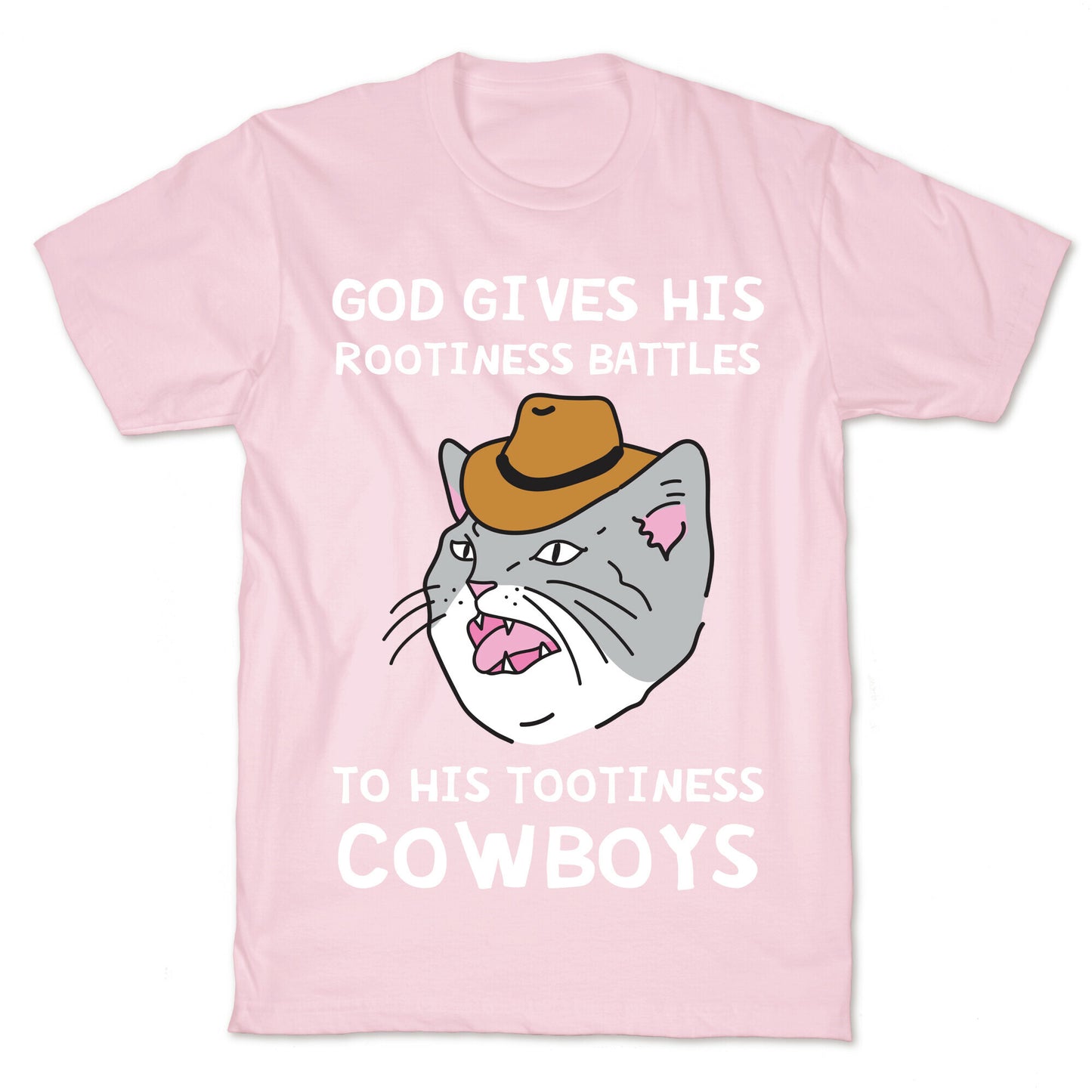 God Gives His Rootiness Battles To His Tootiness Cowboys T-Shirt