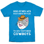 God Gives His Rootiness Battles To His Tootiness Cowboys T-Shirt