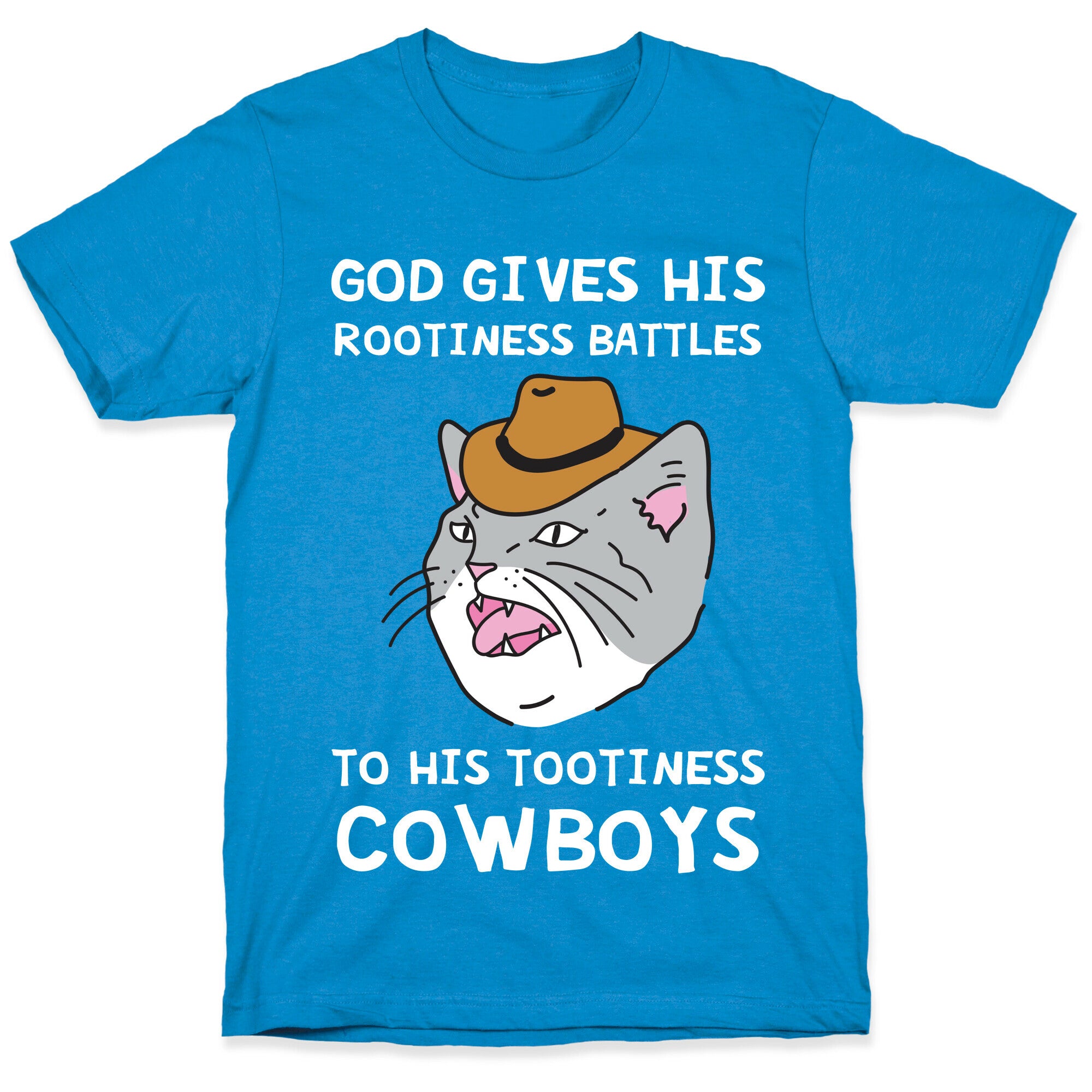 God Gives His Rootiness Battles To His Tootiness Cowboys T-Shirt