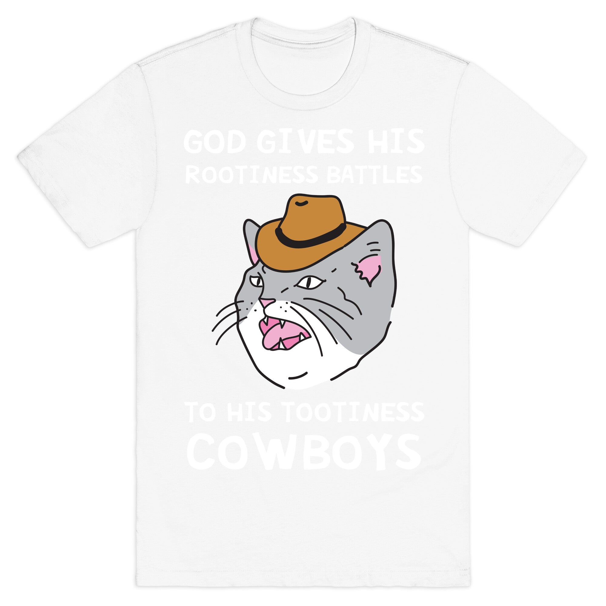 God Gives His Rootiness Battles To His Tootiness Cowboys T-Shirt