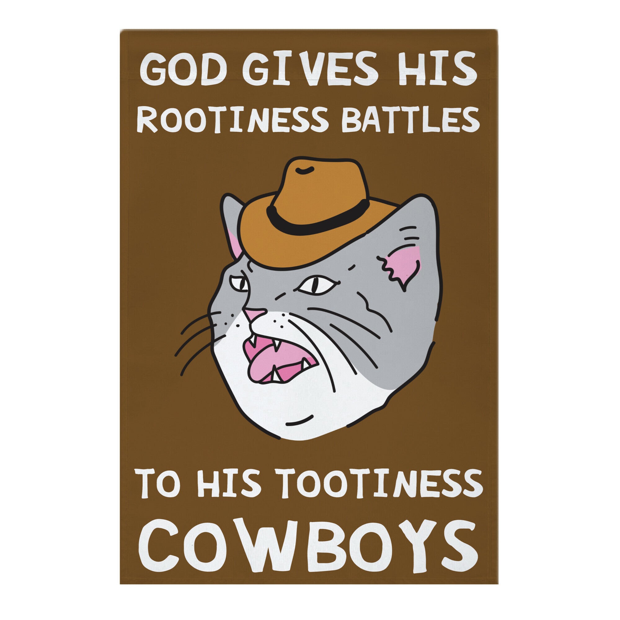 God Gives His Rootiness Battles To His Tootiness Cowboys Garden Flag