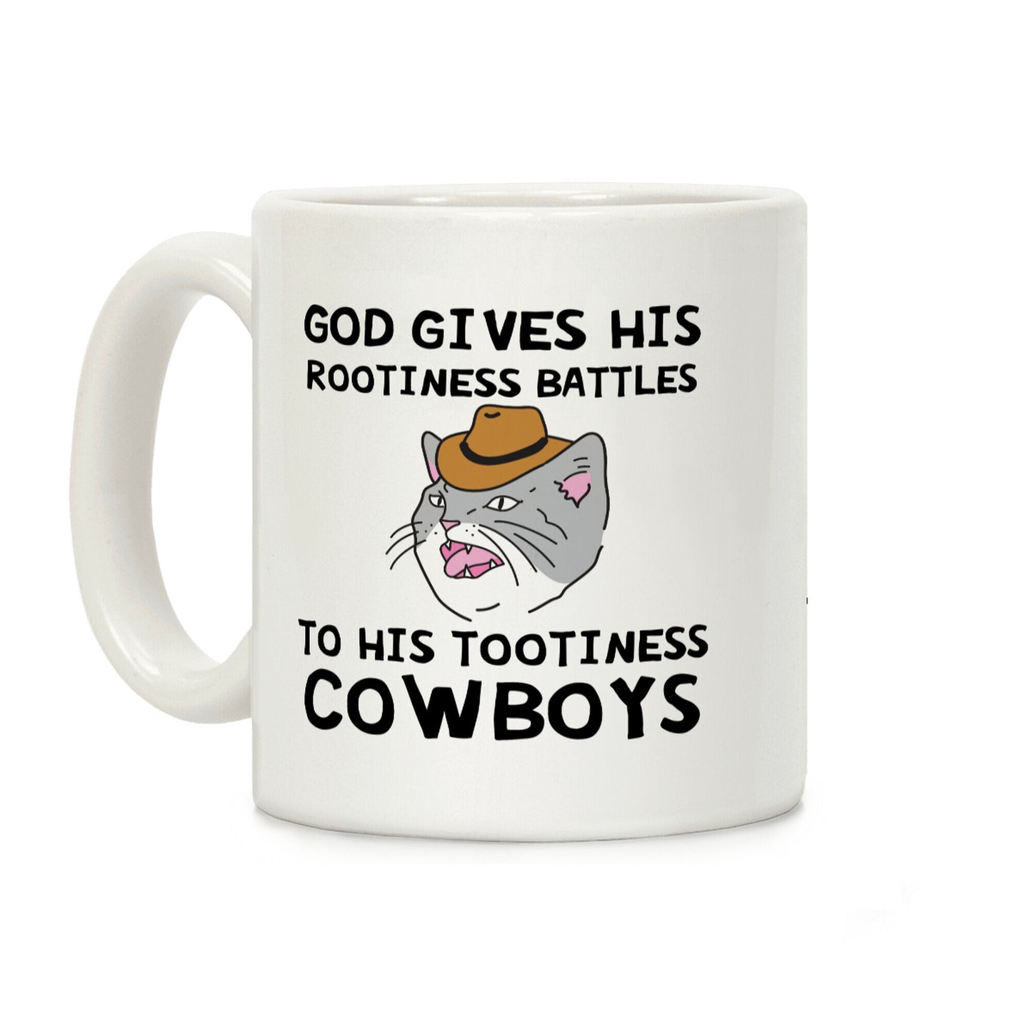 God Gives His Rootiness Battles To His Tootiness Cowboys Coffee Mug