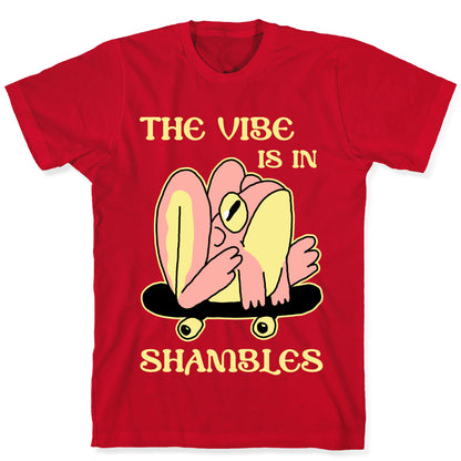 The Vibe Is In Shambles T-Shirt