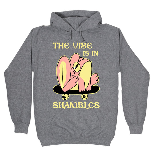 The Vibe Is In Shambles Hoodie