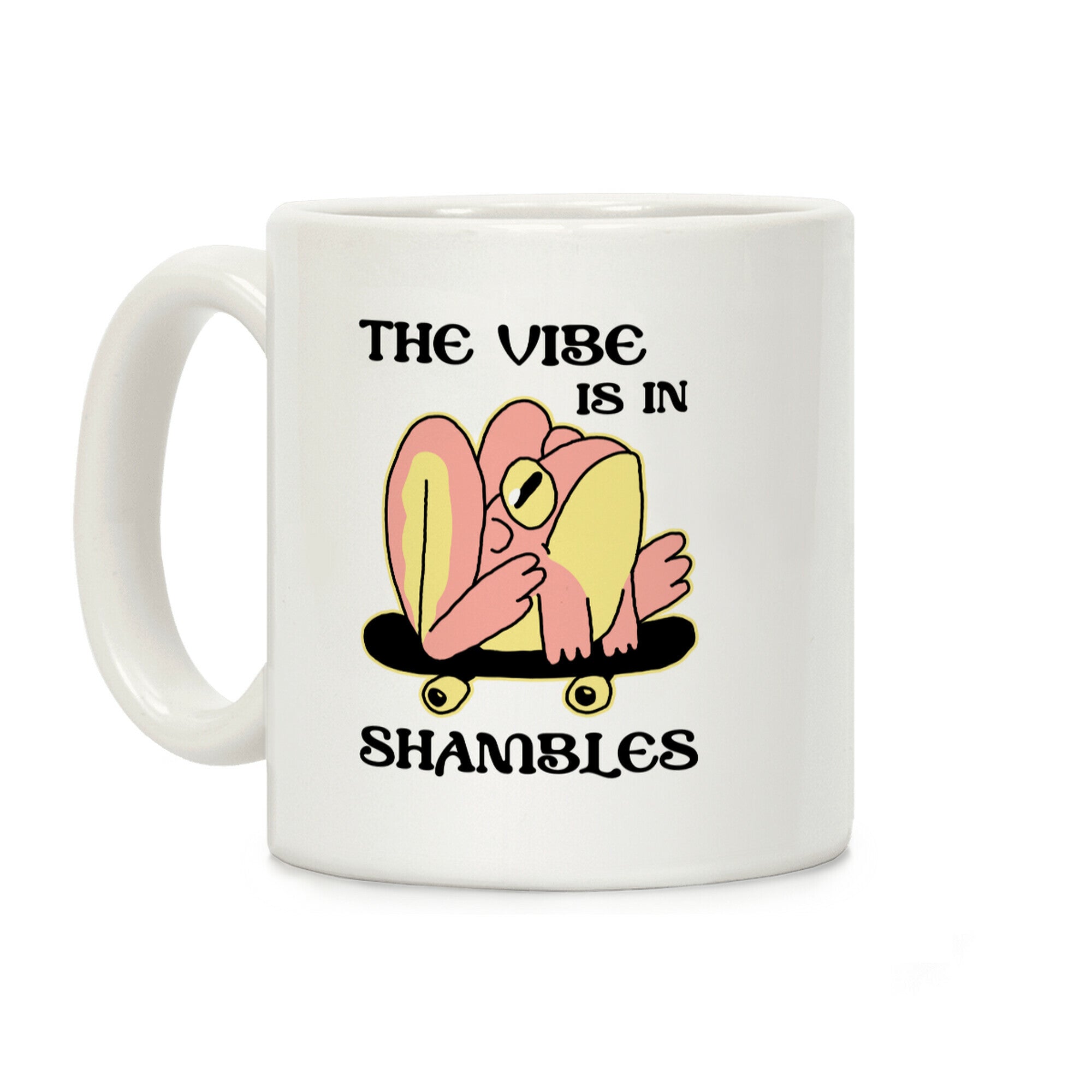 The Vibe Is In Shambles Coffee Mug