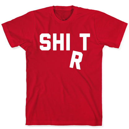 Shirt (Shit) Falling Letter T-Shirt