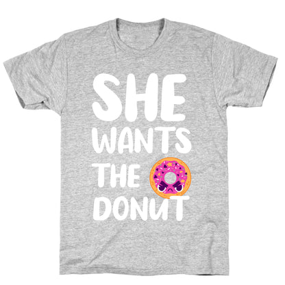 She Wants The Donut T-Shirt