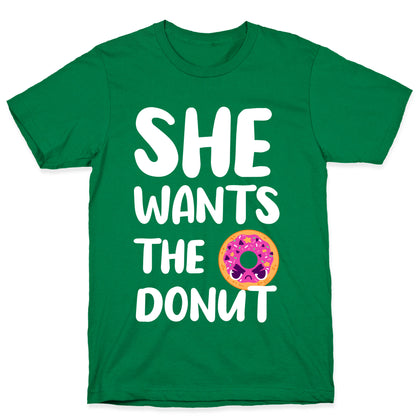 She Wants The Donut T-Shirt