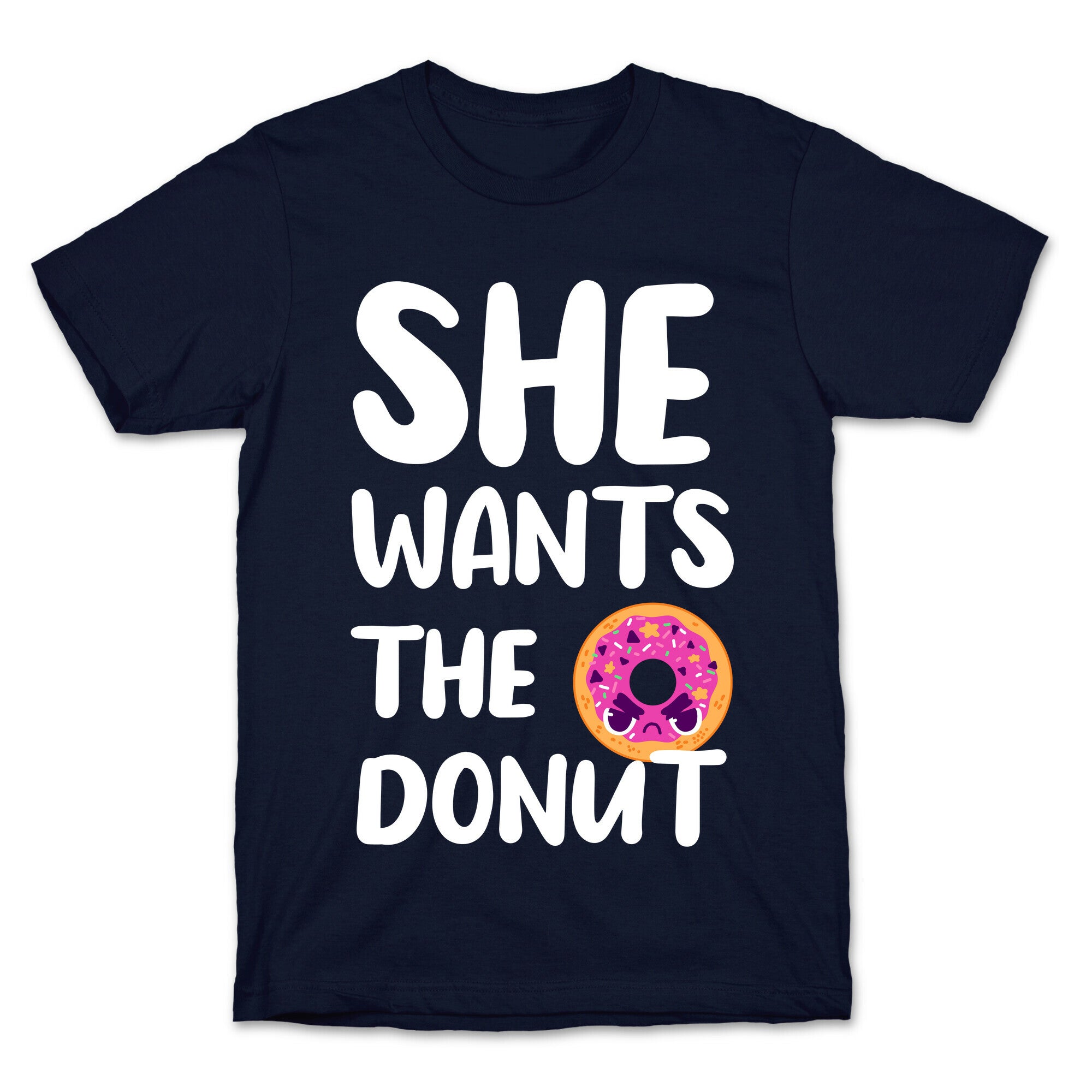 She Wants The Donut T-Shirt