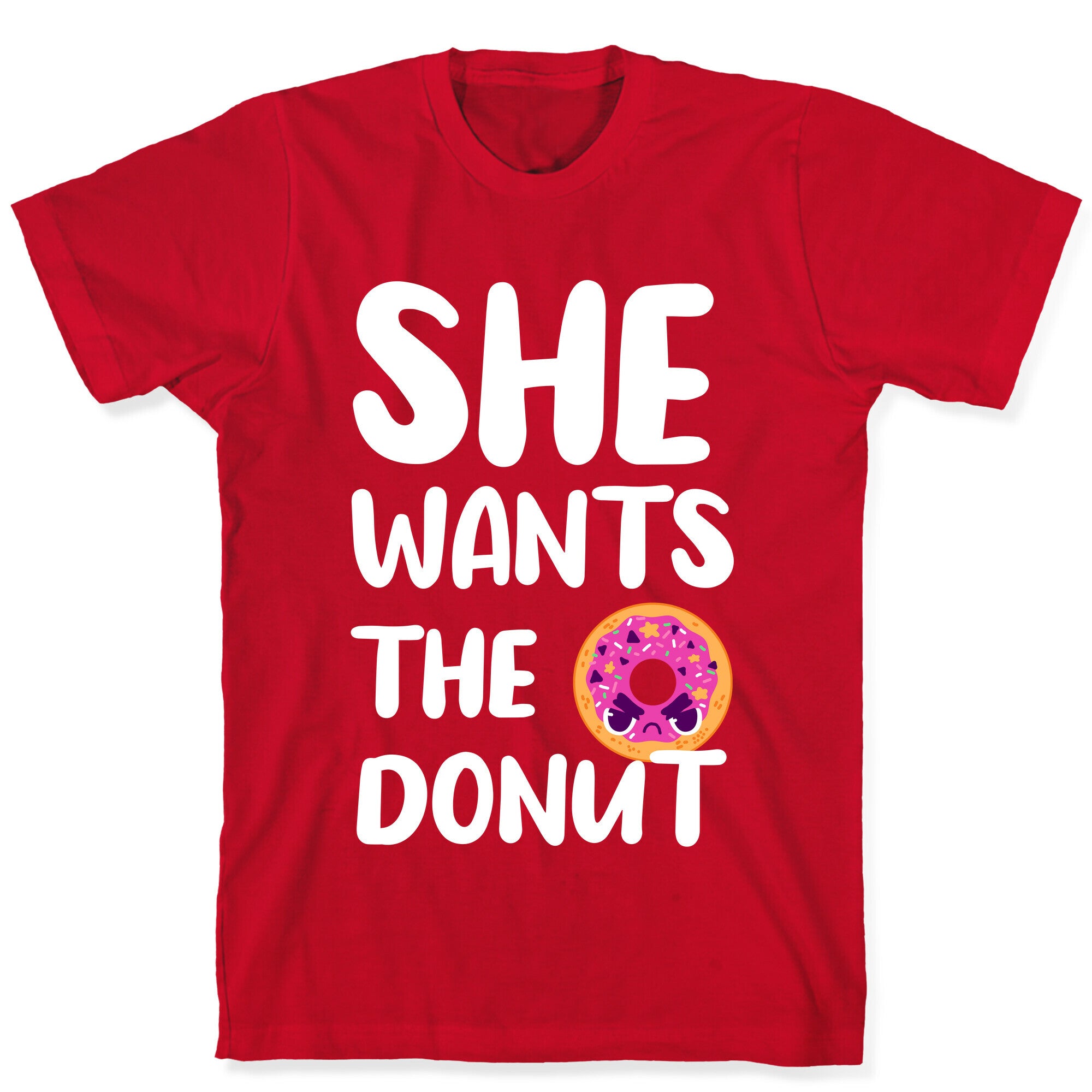 She Wants The Donut T-Shirt