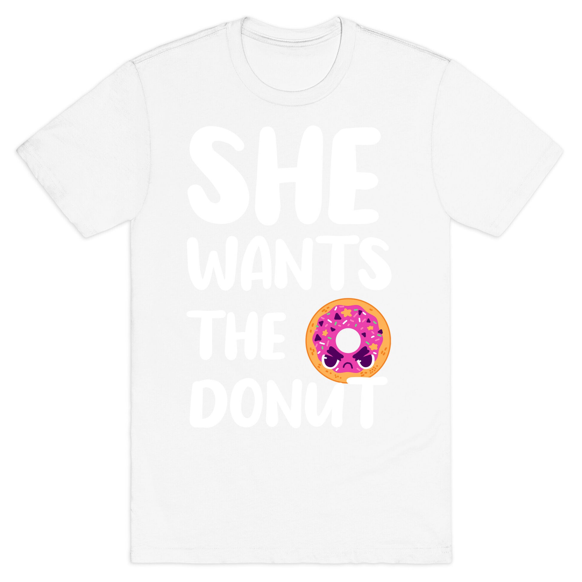 She Wants The Donut T-Shirt