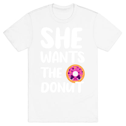 She Wants The Donut T-Shirt