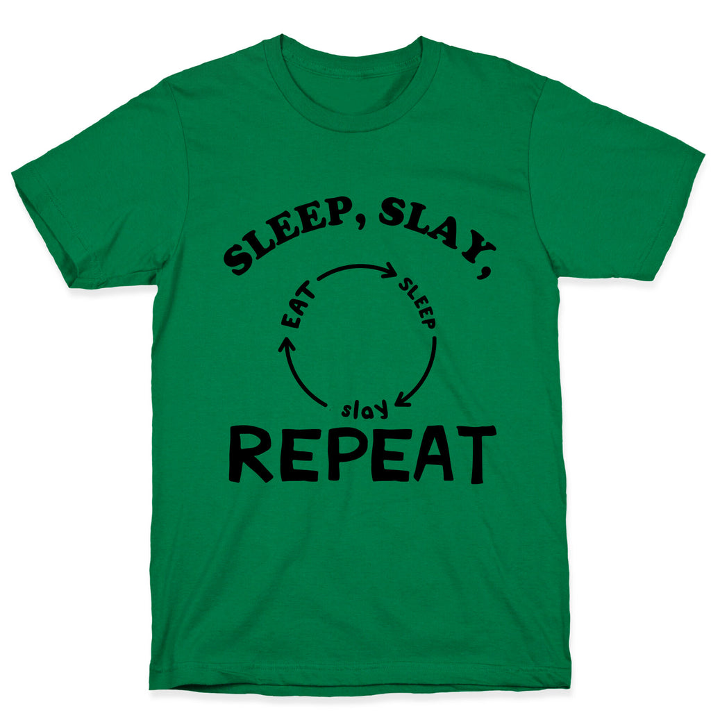 Sleep, Slay, Repeat T-Shirt