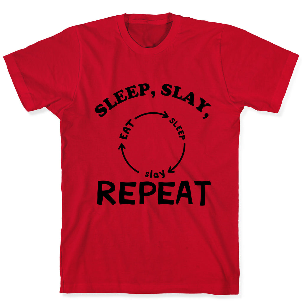 Sleep, Slay, Repeat T-Shirt
