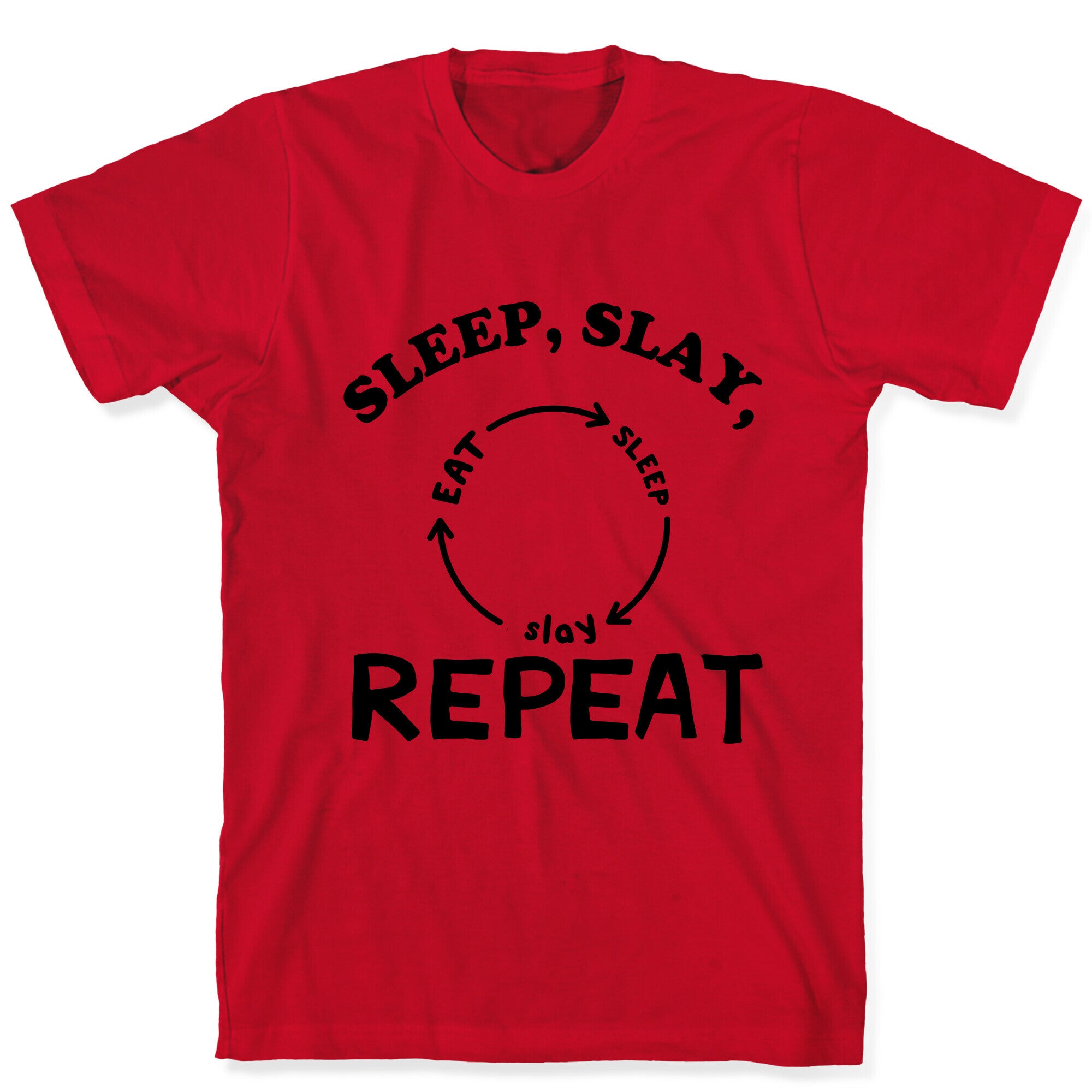 Sleep, Slay, Repeat T-Shirt