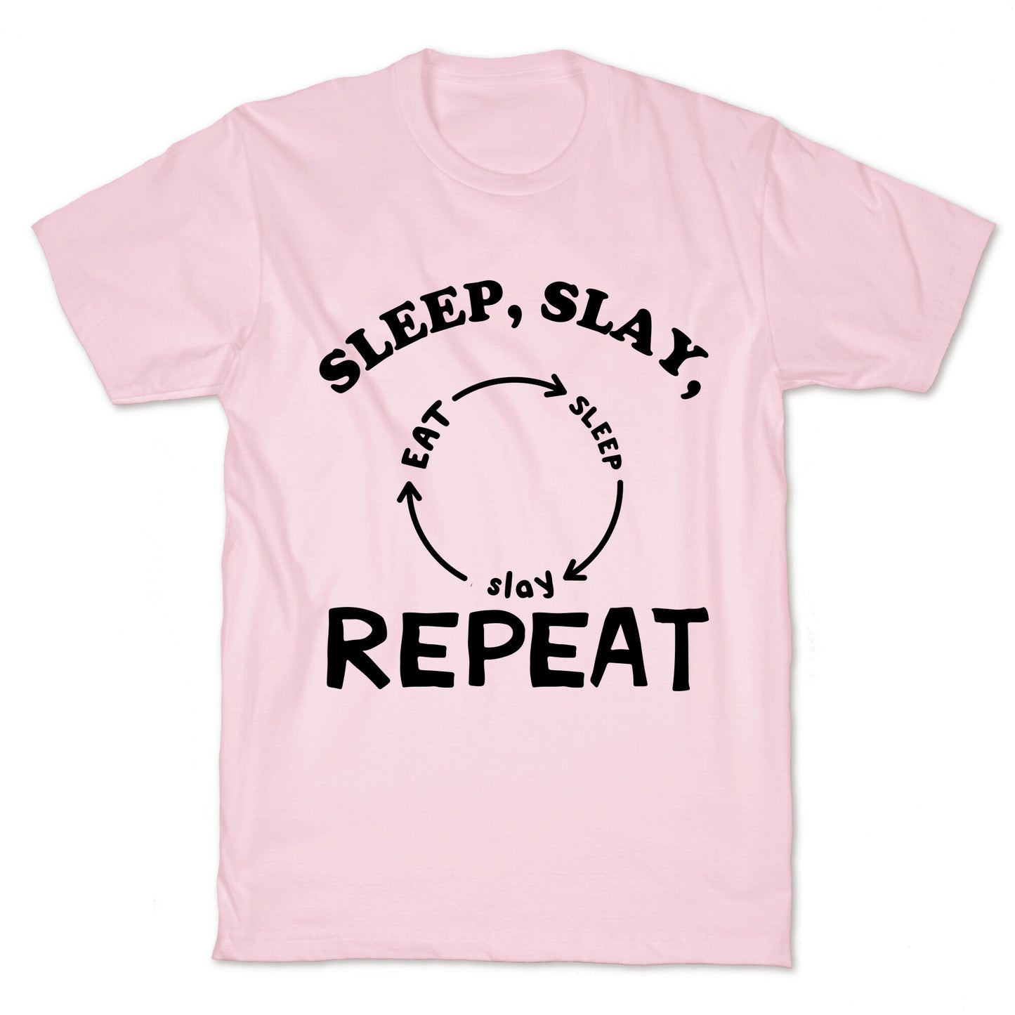 Sleep, Slay, Repeat T-Shirt