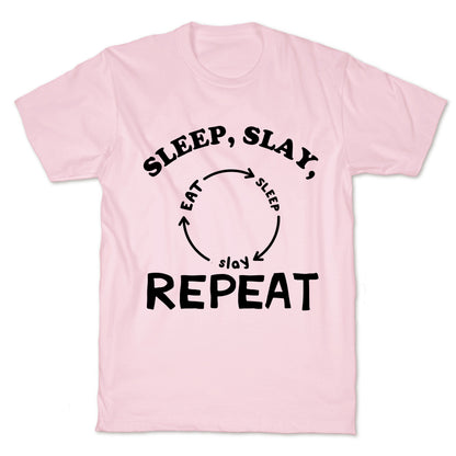 Sleep, Slay, Repeat T-Shirt