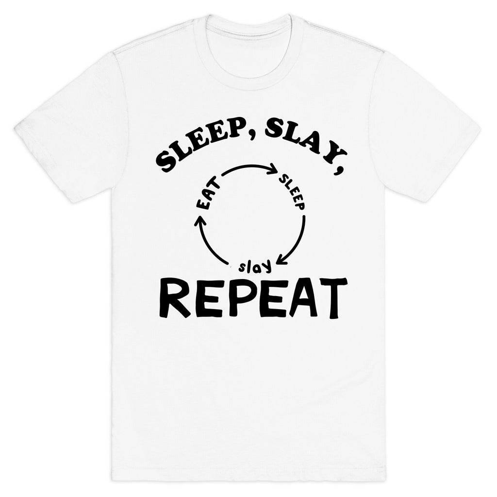 Sleep, Slay, Repeat T-Shirt