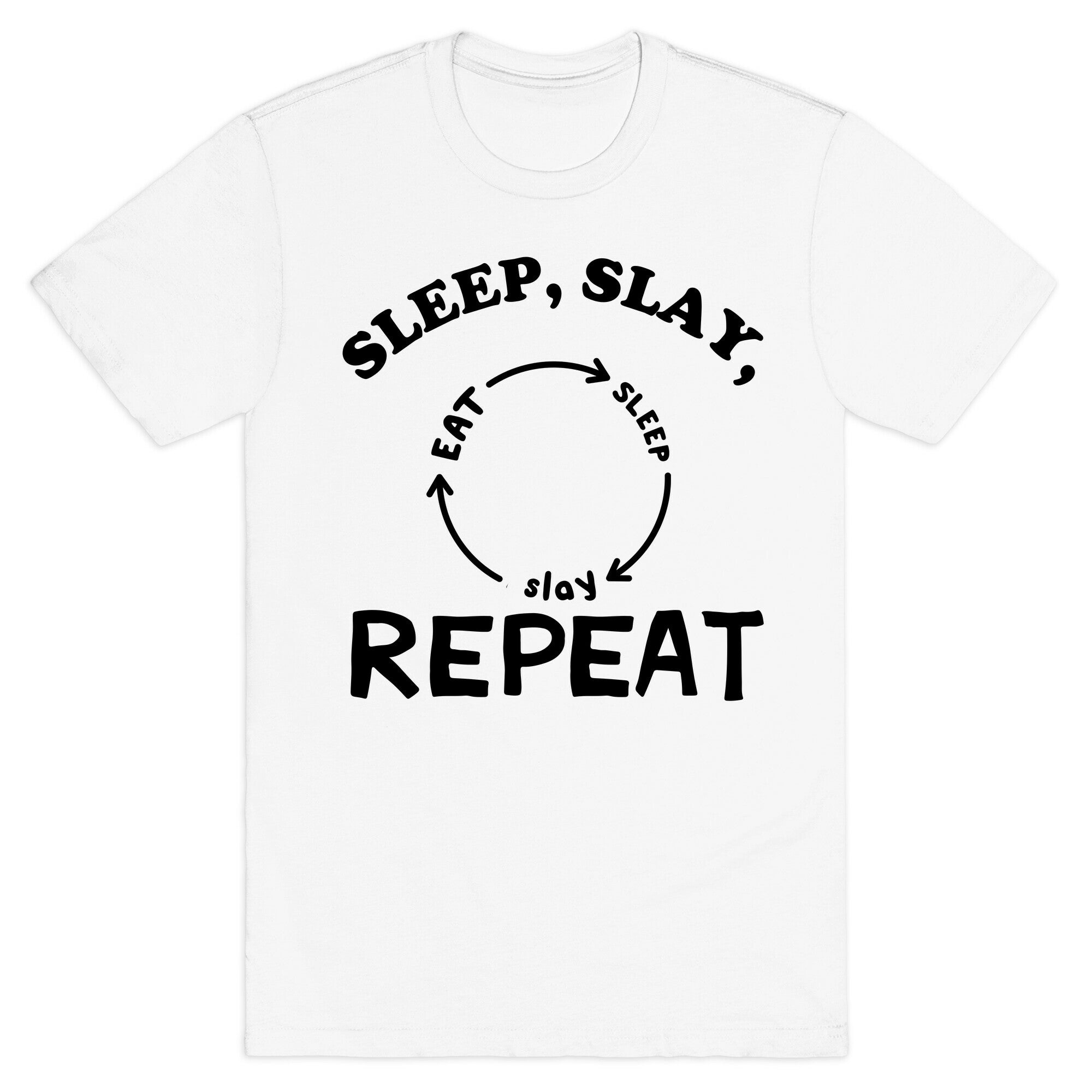 Sleep, Slay, Repeat T-Shirt