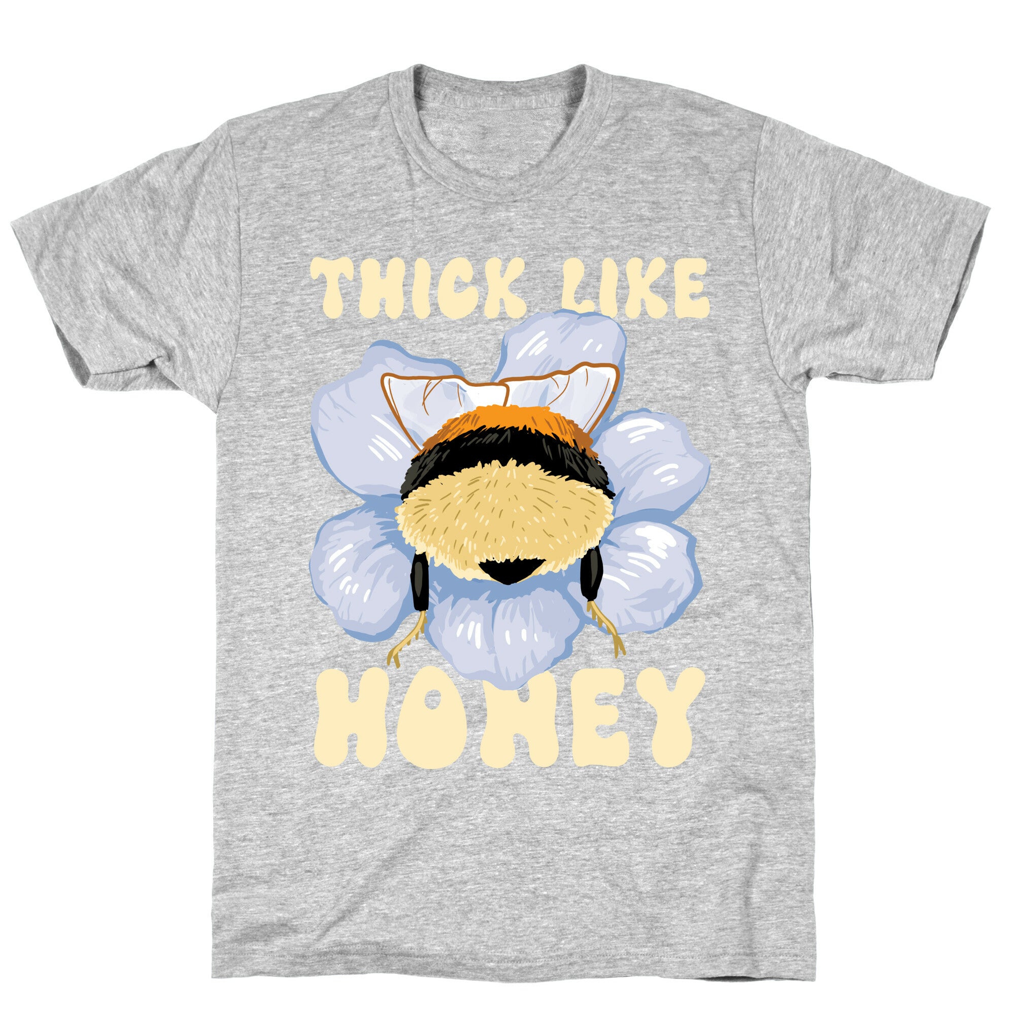Thick Like Honey T-Shirt