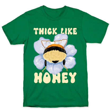 Thick Like Honey T-Shirt