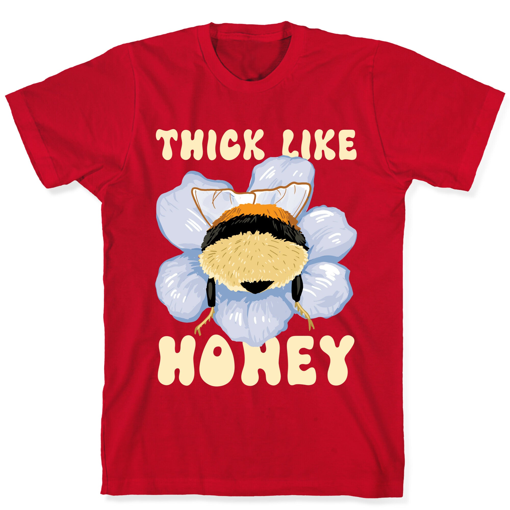 Thick Like Honey T-Shirt