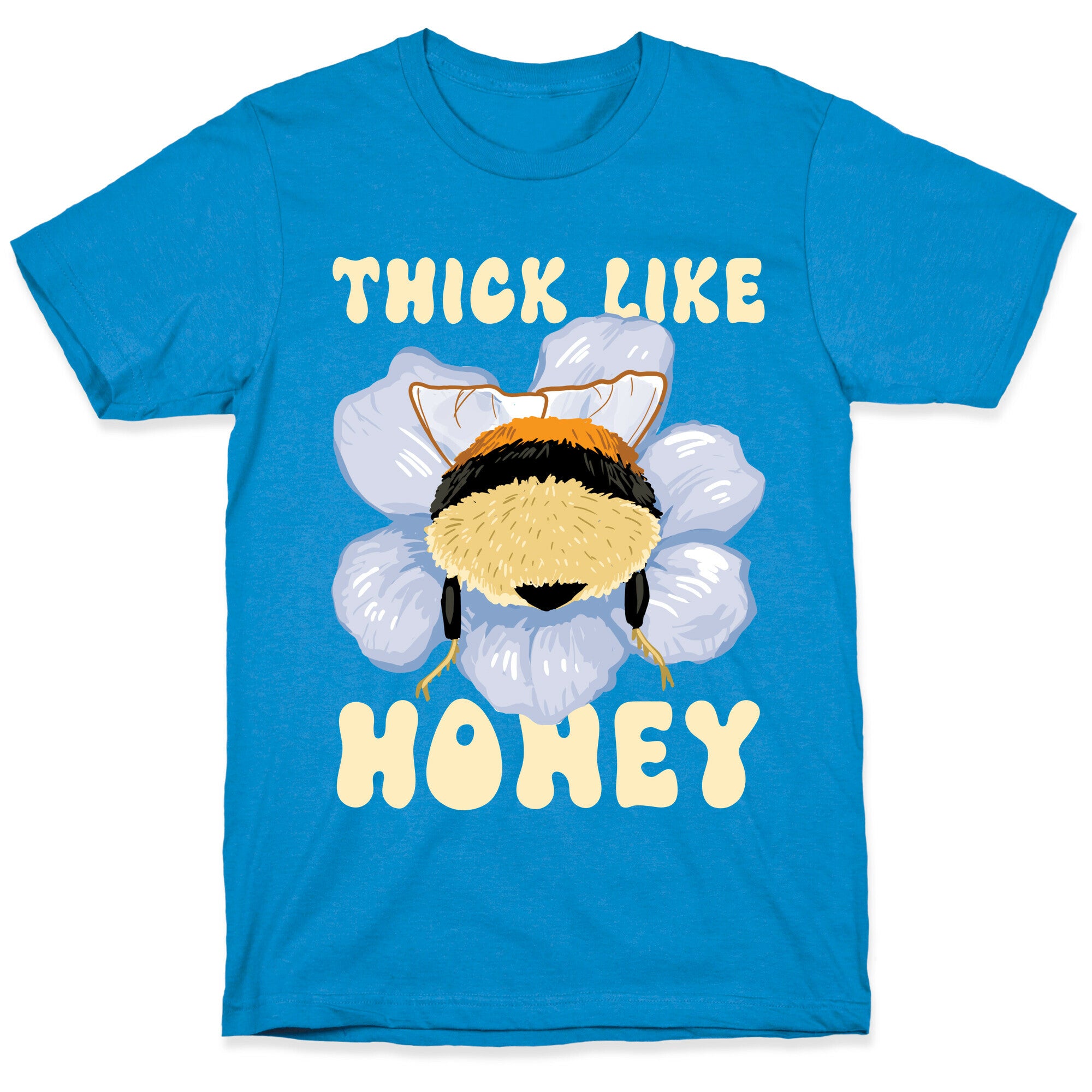 Thick Like Honey T-Shirt