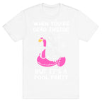 When You're Dead Inside But It's A Pool Party T-Shirt
