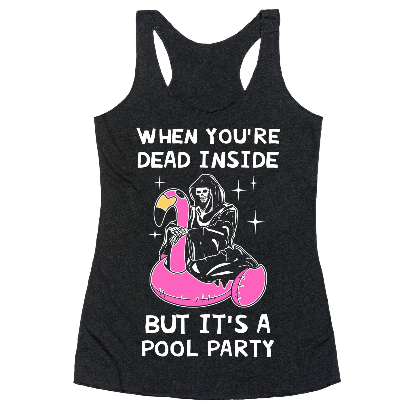 When You're Dead Inside But It's A Pool Party Racerback Tank