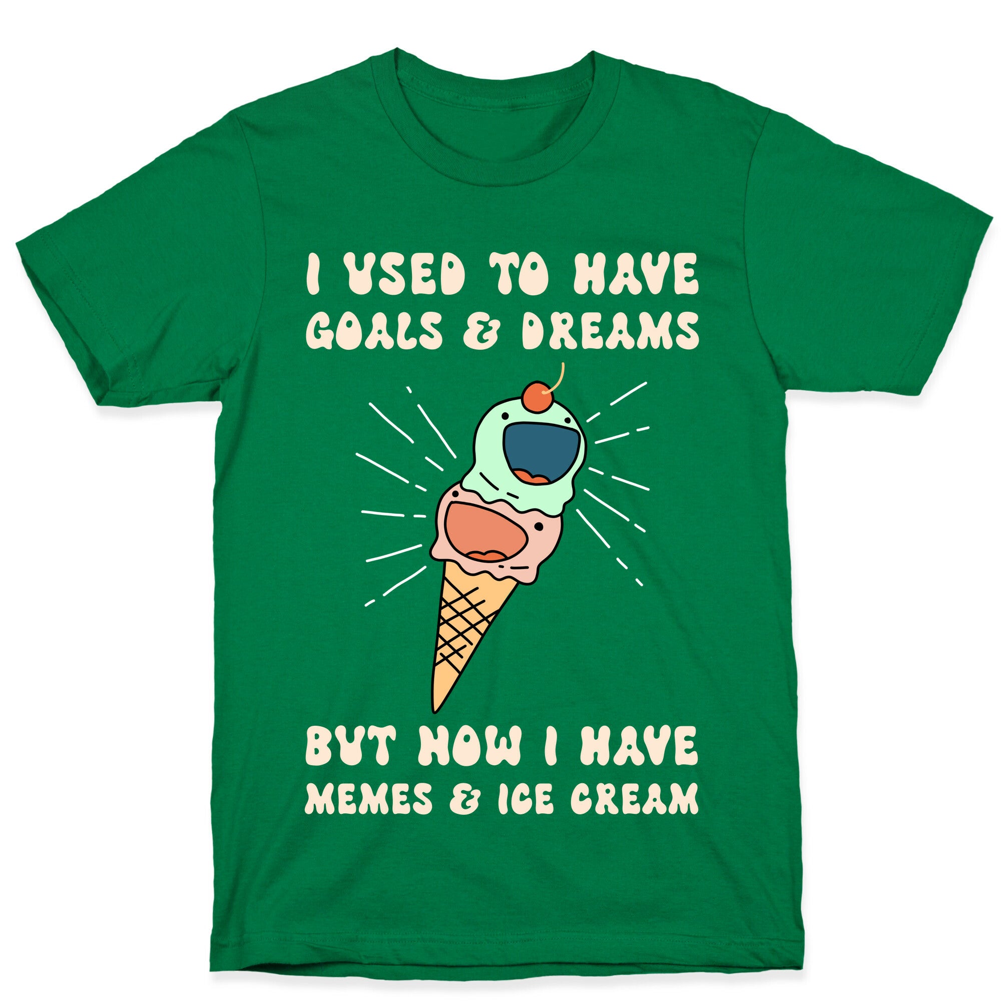 I Used To Have Goals & Dreams But Now I Have Memes & Ice Cream T-Shirt