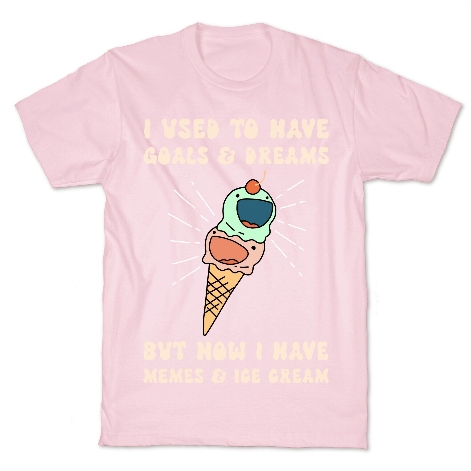 I Used To Have Goals & Dreams But Now I Have Memes & Ice Cream T-Shirt