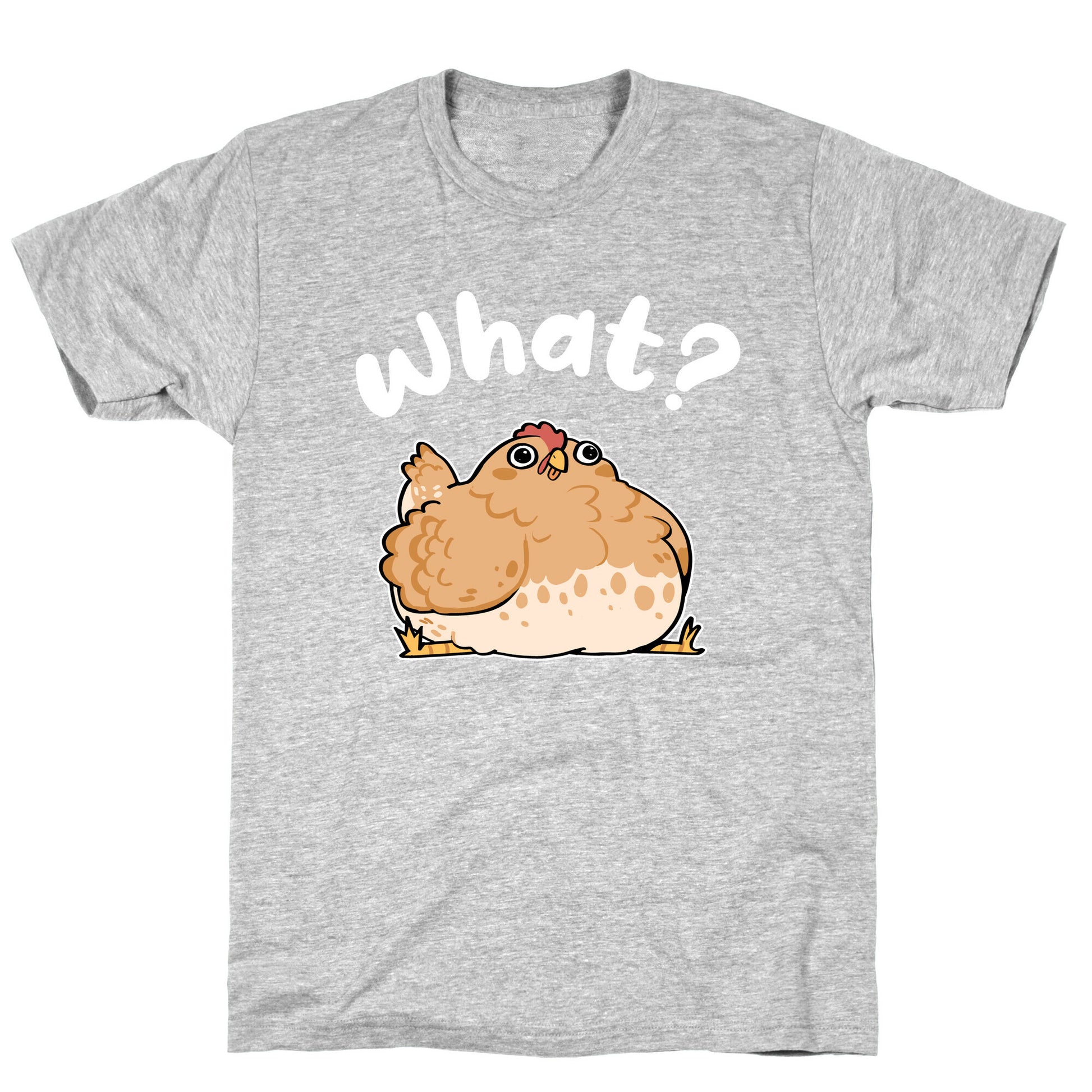 What? T-Shirt