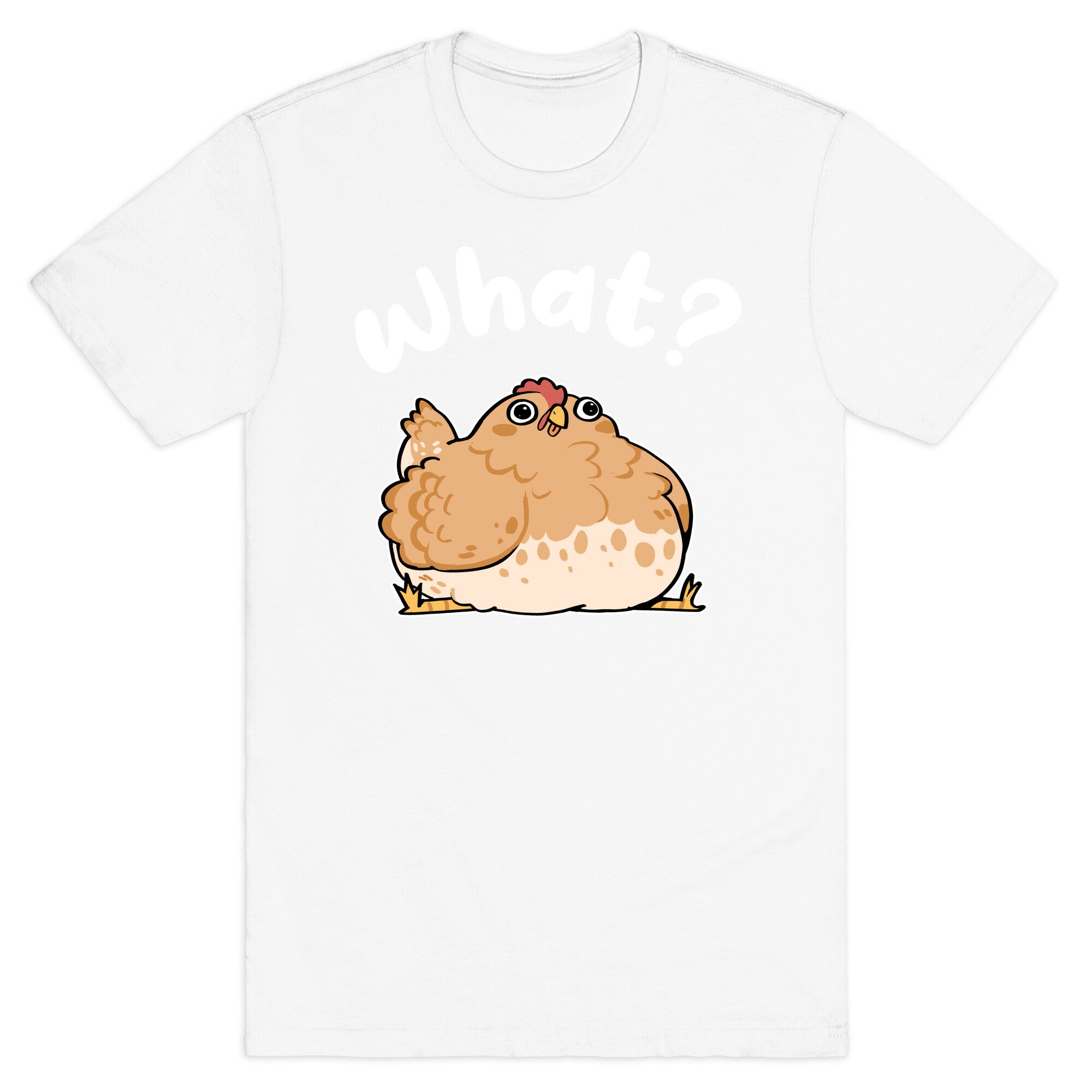 What? T-Shirt