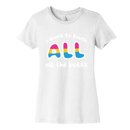 I Want To Touch All The Butts (Pansexual) Women's Cotton Tee