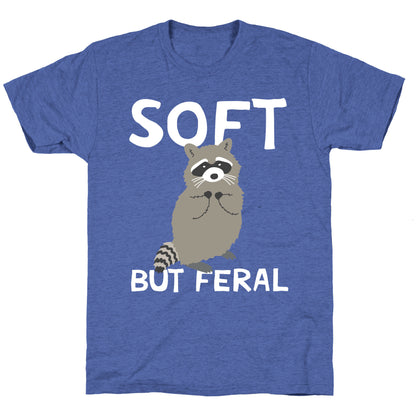 Soft But Feral Unisex Triblend Tee