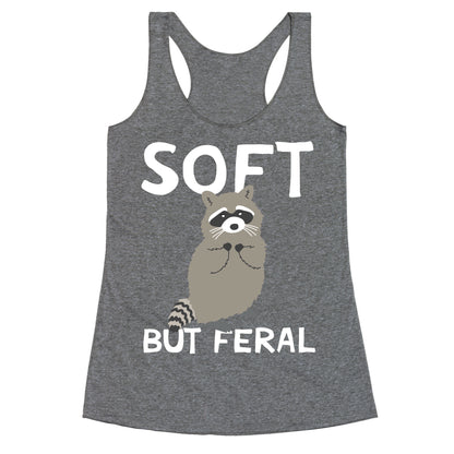 Soft But Feral Racerback Tank