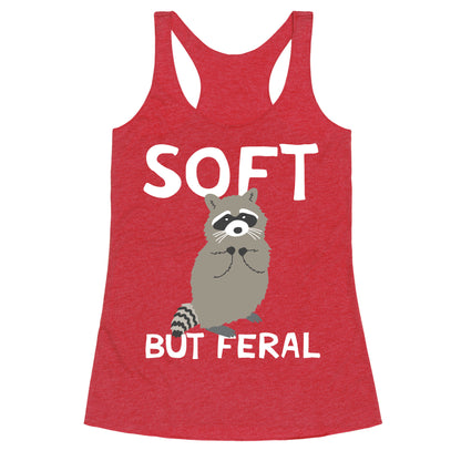 Soft But Feral Racerback Tank