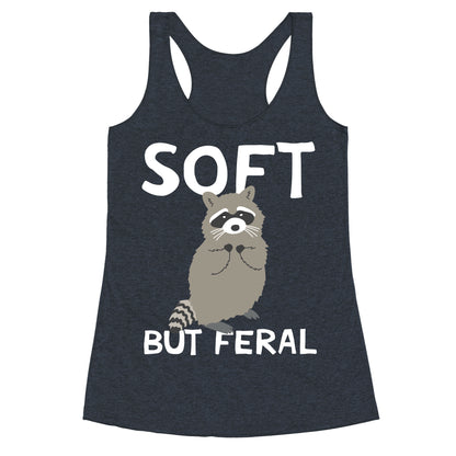Soft But Feral Racerback Tank