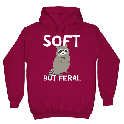 Soft But Feral Hoodie