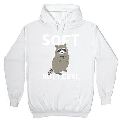 Soft But Feral Hoodie